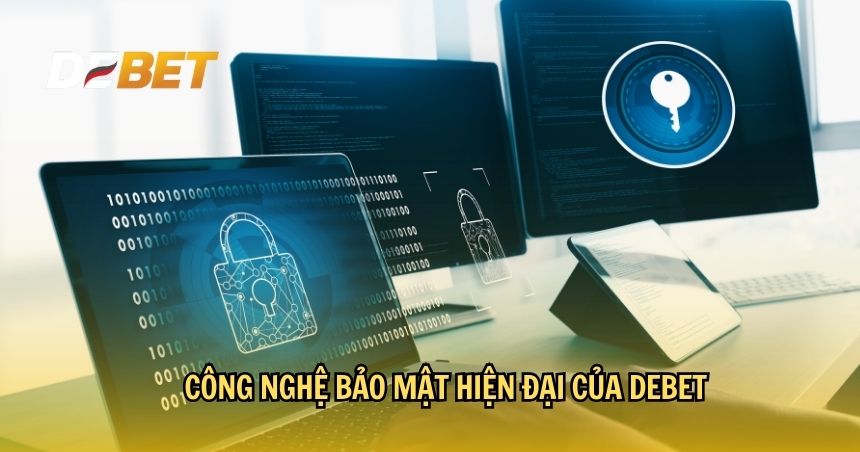 Công nghệ bảo mật hiện đại của DEBET