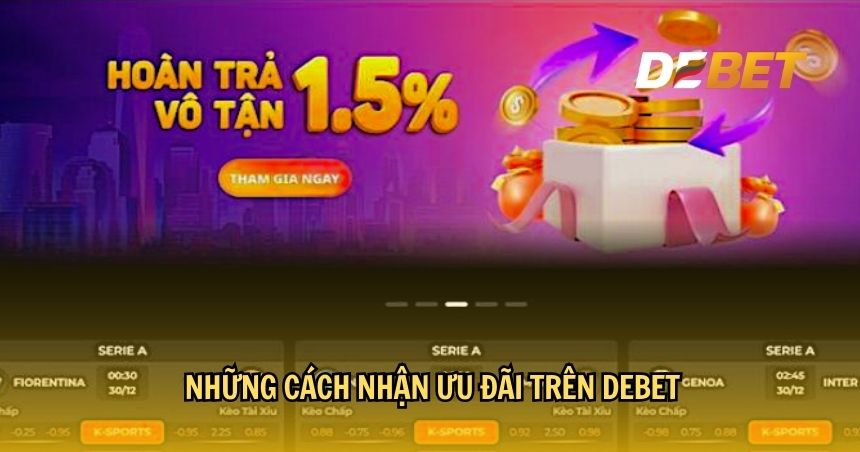 Những cách nhận ưu đãi trên DEBET cho mọi thành viên